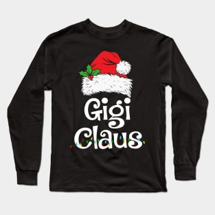 Gigi Claus Santa Funny Christmas Pajama Matching Family Long Sleeve T-Shirt